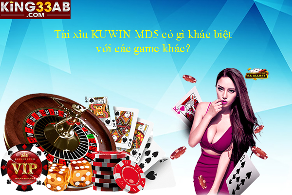 Tài xỉu KUWIN MD5 có gì khác biệt với các game khác?