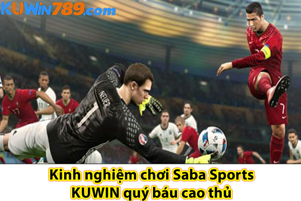 Kinh nghiệm chơi Saba Sports KUWIN quý báu cao thủ