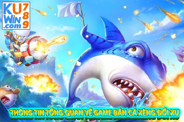 Mẹo chơi bắn cá xèng đổi thưởng săn được nhiều tiền vàng tại Ku win