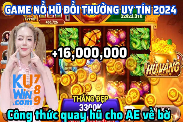 KUwin-Nổ hũ KA phần thưởng khuynh đảo giới quay thủ 2025?
